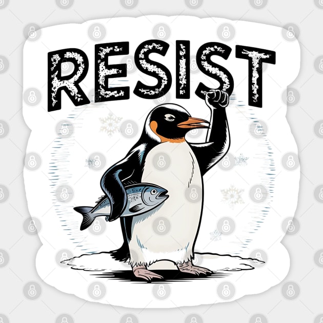 Resist-Penguin Sticker by Creatifly Graphic Tees